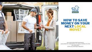 How To Save Money On Your Next Local Move? | Flat Fee Movers Sarasota