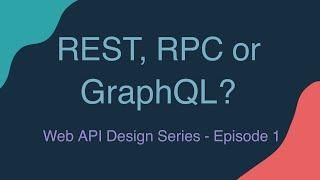 REST vs RPC vs GraphQL API - How do I pick the right API paradigm?