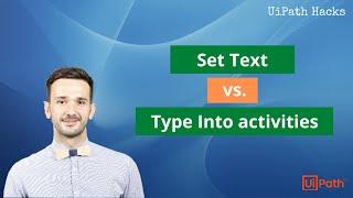 Set Text vs. Type Into activities in UiPath