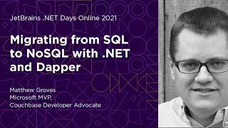 Migrating from SQL to NoSQL with .NET and Dapper, by Matthew Groves