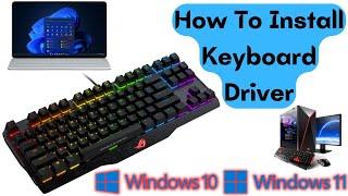 How to Install Keyboard Driver Windows 11 | How to Install Keyboard Driver Windows 10