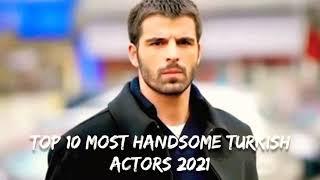 Top 10 most handsome turkish actor 2021