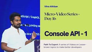 Console API - Part 1 | PathToExpert | Advanced Web Development | Vilva Athiban