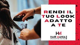 Rendi il tuo Look Personalizzato - Hair Mania