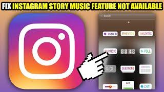 How To Fix Instagram Story Music Feature Not Available (2024)