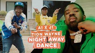 A1 x J1, Tion Wayne - Night Away (Dance)