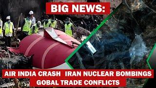  Big News: Air India Crash | Iran Nuclear Bombings | Global Trade Conflicts | iiiEM