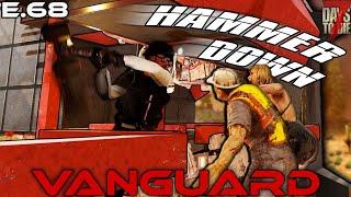 "Hammer Down" - VANGUARD (EP. 68) - 7 Days to Die Gameplay Series