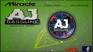 Calvin Harris & Ellie Goulding - Miracle (AJ BASSLINE REMIX)