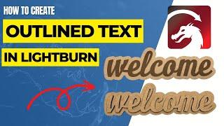 How to Outline Text in Lightburn (Tutorial)