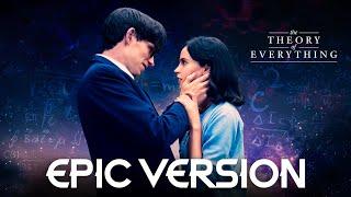 Theory of Everything - Ending Scene Music | EPIC VERSION (Arrival of the Birds)