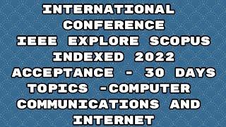 IEEE explore international conference 2022/ scopus indexed conference 2022/ 30 days acceptance