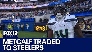DK Metcalf traded to the Steelers for second round pick