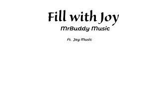 Joyful- Mr Buddy Music (Ft. Jay Music)