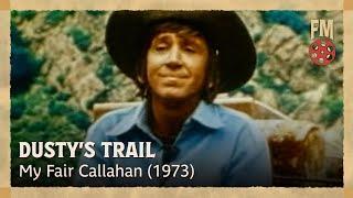 Dusty's Trail (1973) | Season 1 | Episode 15 | My Fair Callahan