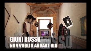 GIUNI RUSSO -NON VOGLIO ANDARE VIA- (Official Video)