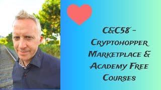 C&C58 - Cryptohopper Marketplace & Academy Free Courses