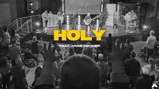 Holy (Live) | Arise Denver