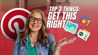 Top 3 Most Important Things You Need To Get Right With Pinterest Marketing