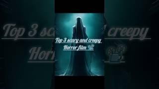 Top 3 scary and creepy horror film #ghost #horror #scary #viral #shorts
