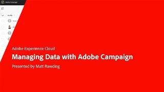 Managing Data with Adobe Campaign