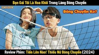 Review Phim: Bạn Gái Tôi Là Hoa Khôi Trong Làng Bóng Chuyền | Tiến Lên Nào! Thiếu Nữ Bóng Chuyền