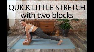 Quick Little Yoga Stretch with Two Yoga Blocks