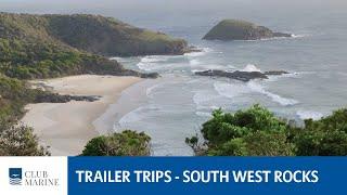 South West Rocks Trailer Trip - Where To Go Boating | Club Marine