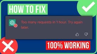 FIX CHAT GPT TOO MANY REQUESTS IN 1 HOUR. TRY AGAIN LATER (2024)