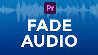 How to FADE AUDIO in Adobe Premiere Pro in 2023 (Tutorial)