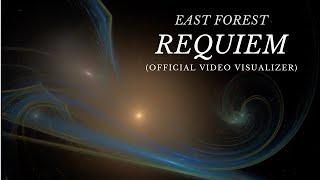 East Forest - Requiem (Official Video Visualizer)