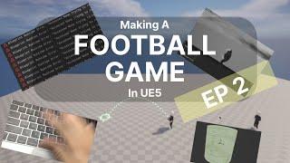 Trying to Make My Football Game More... Like a Game?? | Football Devlog 2