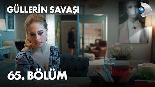 Güllerin Savaşı 65. Bölüm