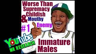 Childish Black ADULTS are worse than white supremacist ( childish men )