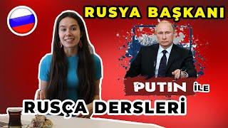 PUTİN İLE RUSÇA ÖĞREN | RUSÇA DERSLERİ