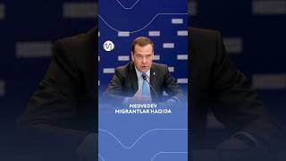 Medvedev migrantlar haqida