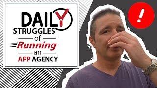 Daily Struggles of Running an App Agency