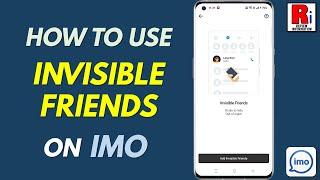 How to Use the Invisible Friends Feature on Imo