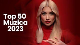 Muzica Romaneasca 2023 Top 50  Hituri Romanesti 2023  Cea Mai Ascultata Muzica Romaneasca 2023