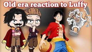 Old era reaction to Luffy /