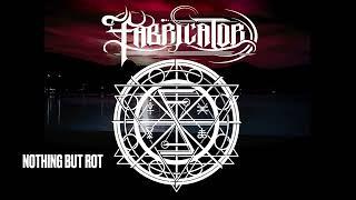 Fabricator - Nothing But Rot