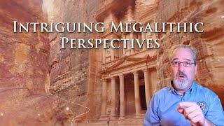 Introduction to Intriguing Megalithic Perspectives