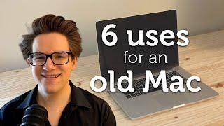 6 Things You Can Do With An Old Mac