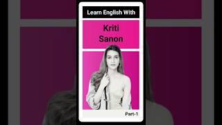 Learn English With Kriti Sanon