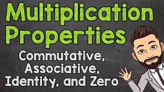 Multiplication Properties | Commutative, Associative, Identity, & Zero