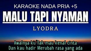 Lyodra - Malu Tapi Nyaman (Karaoke Male Key Nada Pria +5 Bb)