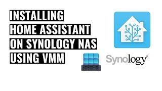 Installing Home Assistant on Synology NAS using VMM