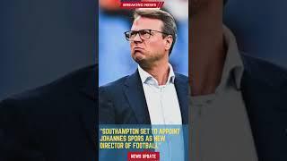 Southampton Set to Appoint Johannes Spors as New Director of Football#footballunbound #FootballUpdat