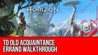 Horizon Zero Dawn Walkthrough - To Old Acquaintance Errand Gameplay/Let's Play