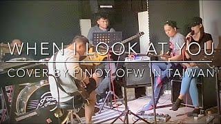 When I Look At You by Pinoy OFWs in Taiwan